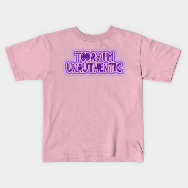 Today I'm Unauthentic Kids T-Shirt by Jokertoons